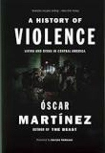 A History of Violence : Living and Dying in Central America