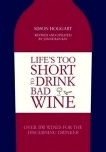 Life's Too Short to Drink Bad Wine