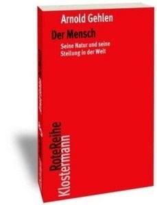 Der Mensch. Seine Natur und seine Stellung in der Welt