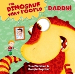 The Dinosaur That Pooped Daddy!