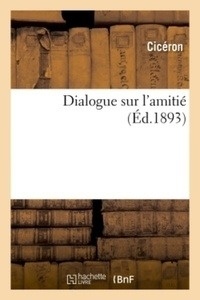 DIALOGUE SUR L'AMITIE (ED.1893)