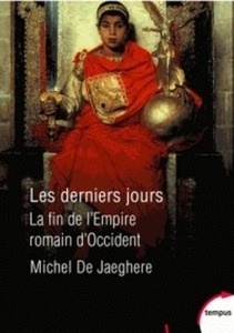 Les derniers jours - La fin de l'Empire romain d'Occident