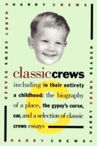 Classic Crews : A Harry Crews Reader