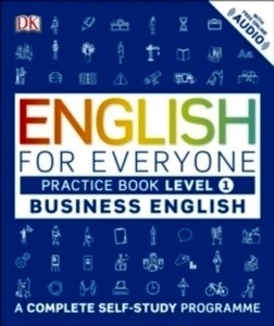 English for Everyone : A Complete Self Study Programme Business English Practice Book Level 1