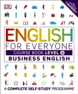 English for Everyone Business English Level 2 Course Book : A Visual Self Study Guide to English for the Workpla