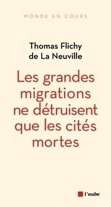 Les grandes migrations ne détruisent que les cités mortes