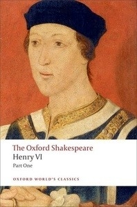 Oxford World's Classics: The Oxford Shakespeare: Henry VI, Part One
