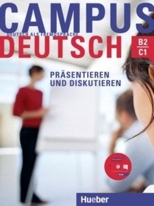 CAMPUS.Präsentieren und Diskutieren, m. CD-ROM (MP3-Audiodateien und Video-Clips) B2/C1