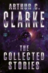 The Collected Stories of Arthur C. Clarke