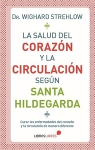 La  salud del corazón y la circulación según Santa Hildegarda