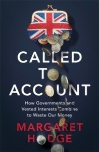 Called to Account : How Corporate Bad Behaviour and Government Waste Combine to Cost Us Millions.