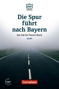 Die Spur führt nach Bayern A2-B1 + Audio online