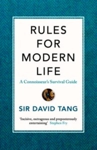 Rules for Modern Life : A Connoisseur's Survival Guide