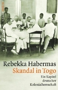 Skandal in Togo. Ein Kapitel deutscher Kolonialherrschaft
