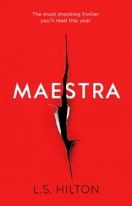 Maestra : The Most Shocking Thriller You'll Read This Year