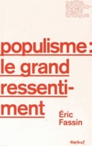 Populisme : le grand ressentiment