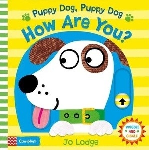 Puppy Dog, Puppy Dog, How are You?    board book