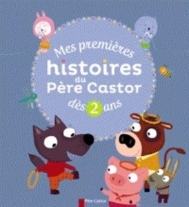 Mes premières histoires du Père Castor dès 2 ans