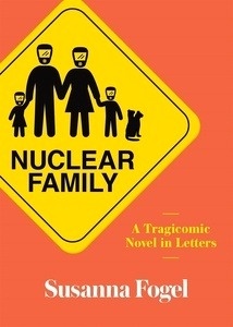 Nuclear Family: A Tragicomic Novel in Letters