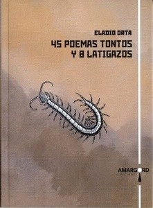Cuarenta y cinco poemas tontos y ocho latigazos