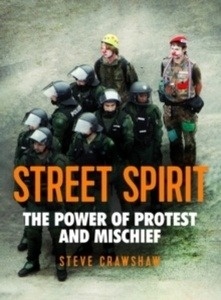 Street Spirit : The Power of Protest and Mischief