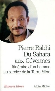 Du Sahara aux Cévennes. - Itinéraire d'un homme au service de la Terre-Mère