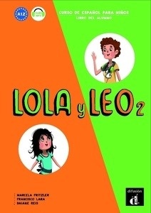Lola y Leo 2 Nivel A1.2 Libro del alumno + MP3 descargable