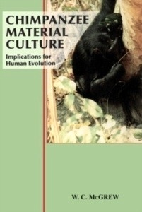 Chimpanzee Material Culture : Implications for Human Evolution