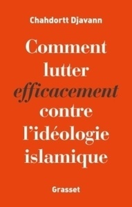 Comment lutter efficacement contre l'idéologie islamique