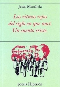 Ritmos rojos del siglo en que nací. Un cuento triste