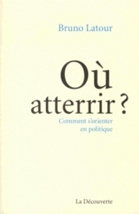 Où atterrir? Comment s'orienter en politique