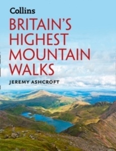 Britain's Highest Mountain Walks : Route Guide to the Countries Best Peaks