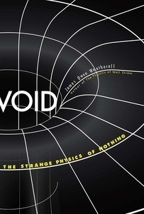 Void, The Strange Physics of Nothing