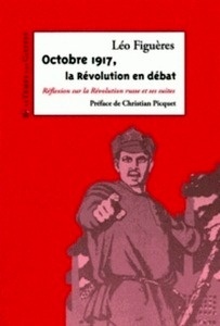 Octobre 1917, la Révolution en débat - Réflexion sur la Révolution russe et ses suites