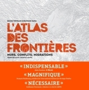 L'Atlas des frontières - Murs, conflits, migrations