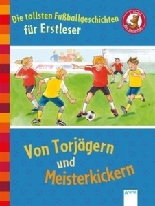 Die tollsten Fussballgeschichten für Erstleser