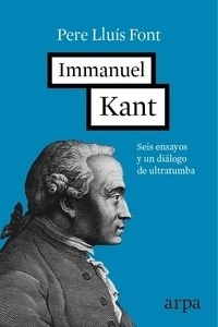 Immanuel Kant : Seis ensayos y un diálogo de ultratumba
