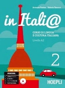 In Italia. Corso di lingua e cultura italiana Livello A2