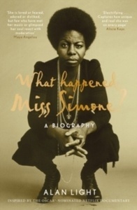 What Happened, Miss Simone? : A Biography