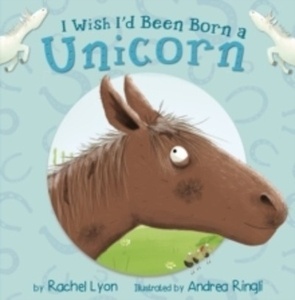 I Wish I'd Been Born a Unicorn