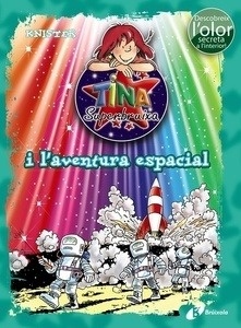 Tina Superbruixa i l x{0026} 39; aventura espacial (ed. COLOR)