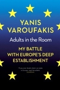 Adults in the Room : My Battle with Europe's Deep Establishment