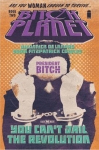 Bitch Planet : President Bitch Volume 2