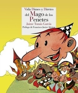 Vida, dimes y diretes del Mago de los Penetes