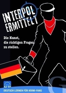 Interpool Ermittelt, Spiel. Die Kunst, Die Richtigen Fragen Zu Stellen. Deutsch Lernen Für Krimi-Fans .   Niveau