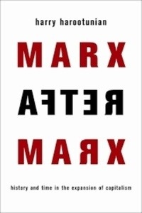 Marx After Marx : History and Time in the Expansion of Capitalism