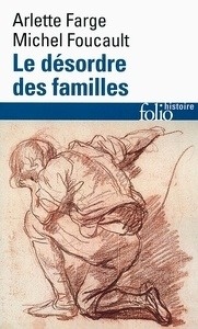 Le désordre des familles - Lettres de cachet des Archives de la Bastille au XVIIIe siècle