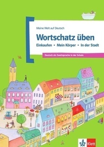 Meine Welt auf Deutsch. Wortschatz üben: Einkaufen - Mein Körper - In der Stadt