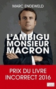 L'ambigu Monsieur Macron - Enquête sur un ministre qui dérange