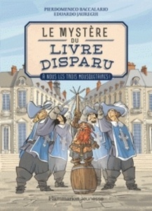 Le mystere du livre disparu  - A nous les trois mousquetaires! - Tome 2